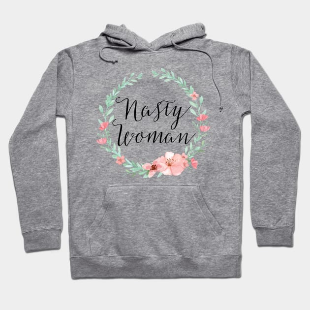 Nasty Woman Hoodie by eldatari